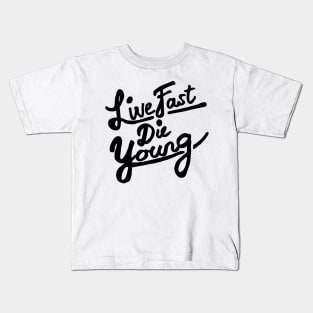 Live Fast Die Young Kids T-Shirt